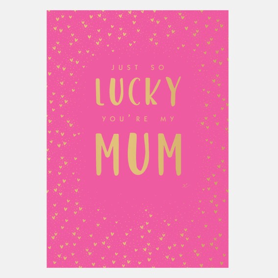 Hearts Just So Lucky You’re My Mum Mother’s Day Card